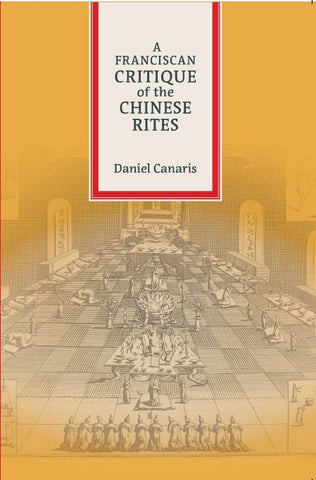 A Franciscan Critique of the Chinese Rites
