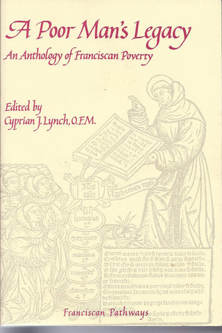 A Poor Man's Legacy: An Anthology of Franciscan Poverty