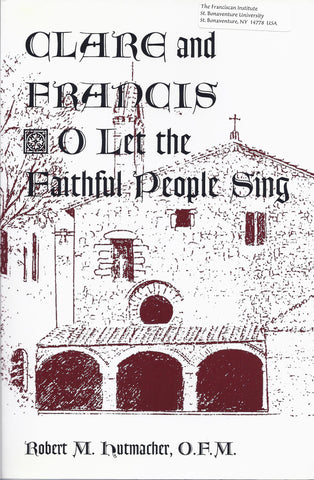 Clare and Francis: O Let the Faithful People Sing