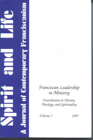Franciscan Leadership in Ministry: Foundations in History, Theology, and Sprituality