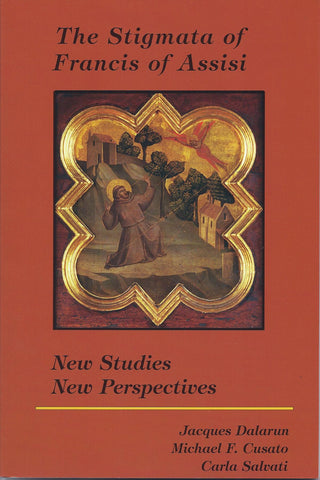 The Stigmata of Francis of Assisi: New Studies, New Perspectives