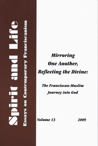 Mirroring One Another, Reflecting the Divine: The Franciscan-Muslim Journey into God