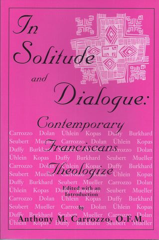 In Solitude and Dialogue: Contemproary Franciscan Theologize