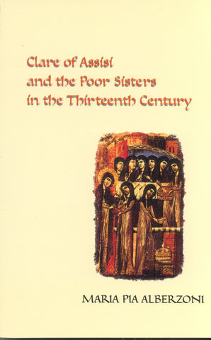 Clare and the Poor Sisters in the Thirteenth Century