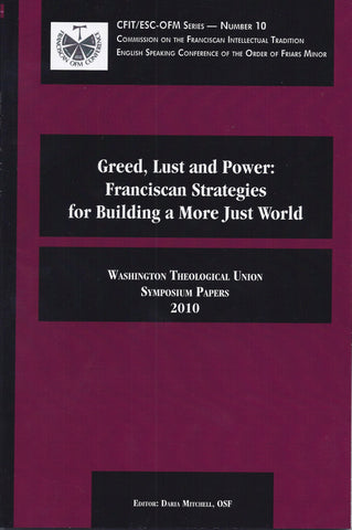 Greed, Lust and Power: Franciscan Strategies for Building a More Just World