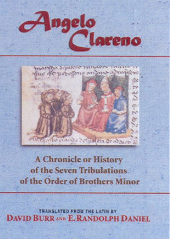Angelo Clareno: A Chronicle or History of the Seven Tribulations of the Order of Brothers Minor