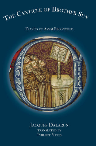 The Canticle of Brother Sun: Francis of Assisi Reconciled