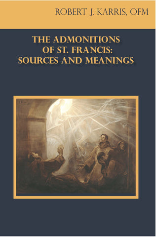 The Admonitions of St. Francis: Sources and Meanings