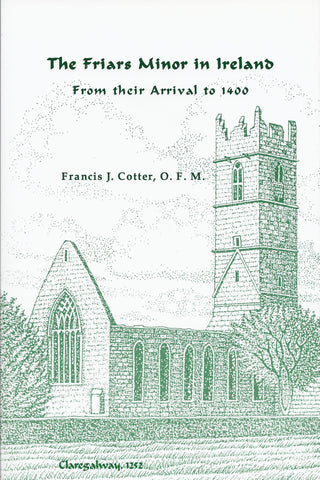 The Friars Minor in Ireland From Their Arrival to 1400