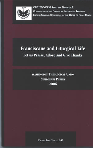 Franciscans and Liturgical Life:  Let Us Praise, Adore and Give Thanks