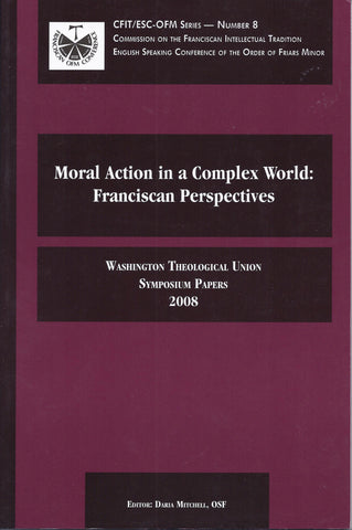 Moral Action in a Complex World: Franciscan Perspectives