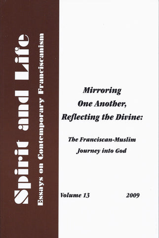 Mirroring One Another, Reflecting the Divine:  The Franciscan-Muslim Journey into God