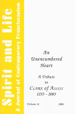 An Unencumbered Heart:	A Tribute to Clare of Assisi 1253-2003