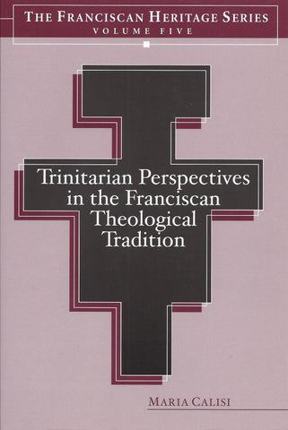 Trinitarian Perspectives in the Franciscan Theological Tradition