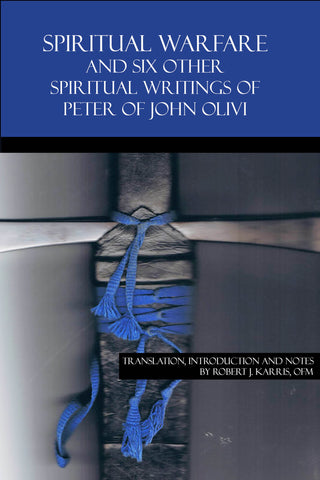 Spiritual Warfare and Other Spiritual Writings of Peter of John Olivi