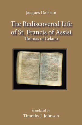 The Rediscovered Life of St. Francis of Assisi