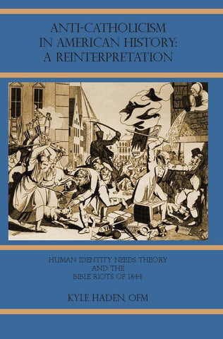 Anti-Catholicism in American History: A Reinterpretation - Human Identity Needs Theory and the Bible Riots of 1844