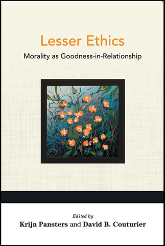 Lesser Ethics: Morality as Goodness-in-Relationship