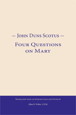 John Duns Scotus - Four Questions on Mary