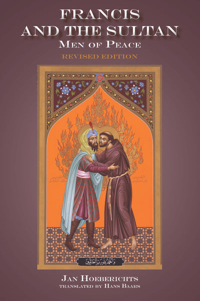 洋書 Impolitic Bodies Poetry Saints Society Francis and the Sultan: Men of Peace | Franciscan Institute