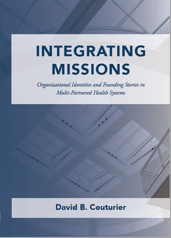 Integrating Missions: Organizational Identities and Founding Stories in Multi-Partnered Health Systems
