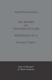 John Duns Scotus: The Report of the Paris Lecture: Reportatio IV-A, Volume 1, Parts 1 and 2